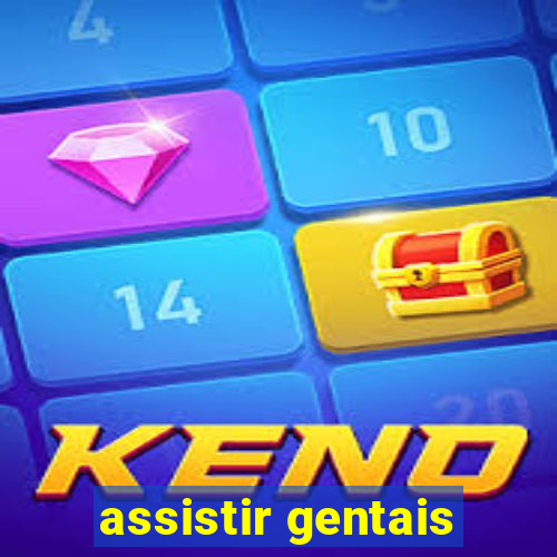 assistir gentais